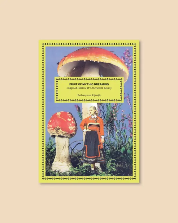 Broccoli - Fruit of Mythic Dreaming: Imagined Folklore | Books & Mags
