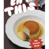 Eat This My Friend Eat THIS! by Jade O’Donahoo - #4 The French Issue | Books & Mags