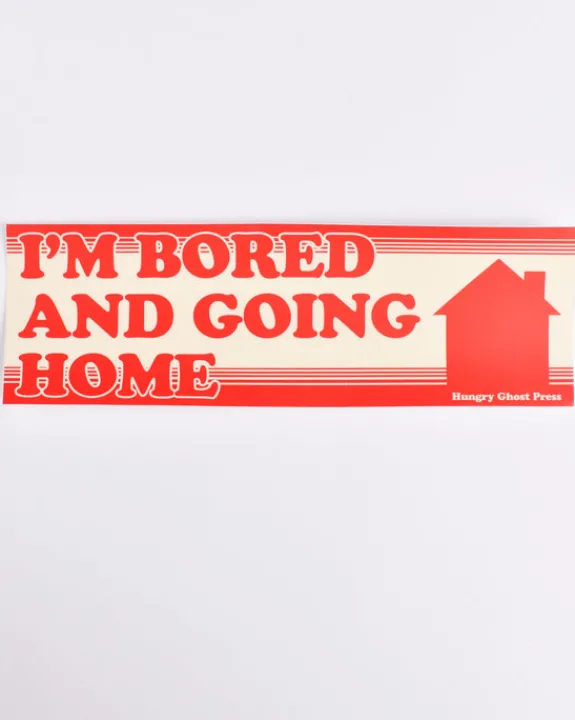 Hungry Ghost Press - Bored and Going Home Bumper Sticker | Stickers, Stationery & Scrapbooking